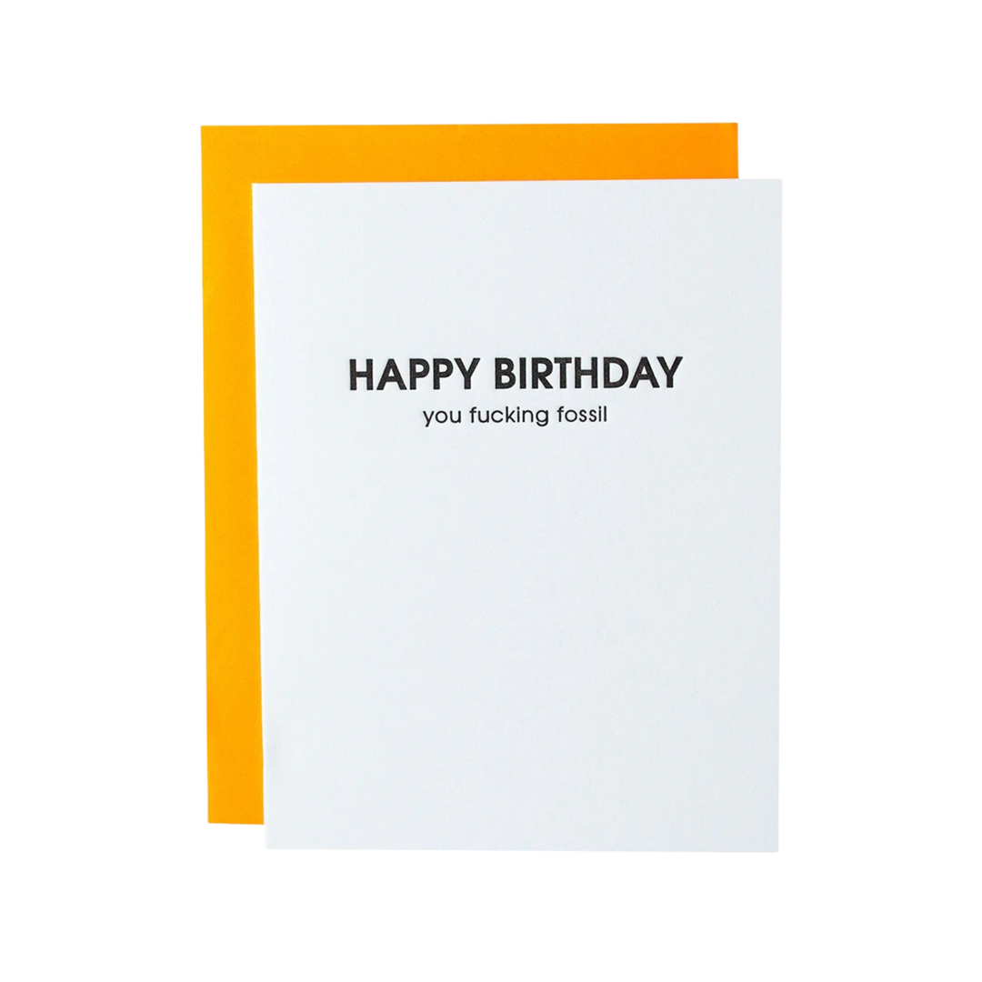Happy Birthday You Fucking Fossil- Letterpress Card