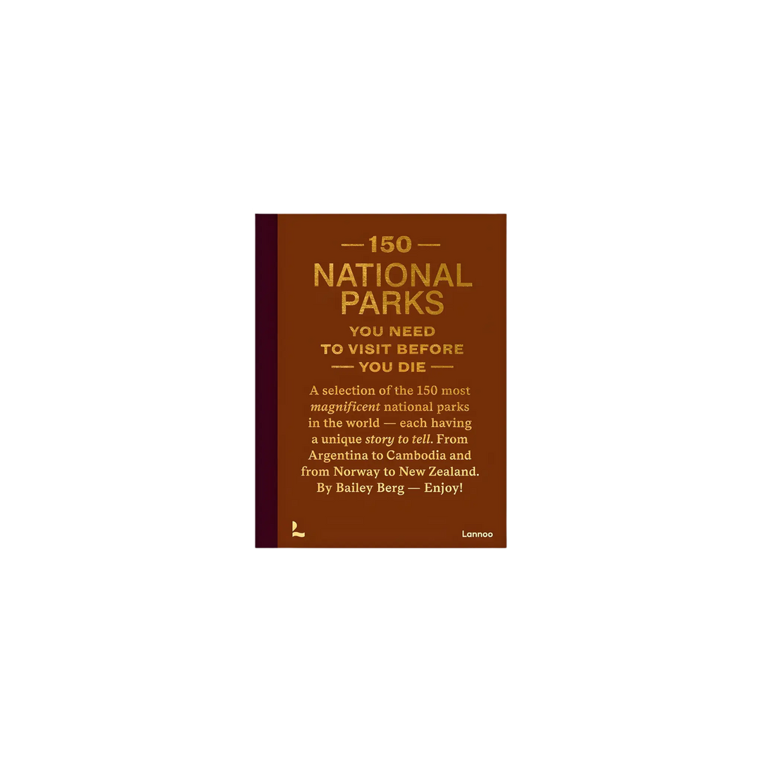 150 National Parks You Need to Visit Before You Die hardcover by Bailey Berg, Lannoo, with a rust brown cover and gold text