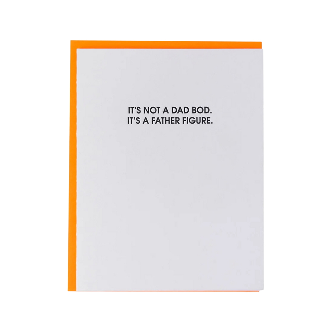 It's Not a Dad Bod. It's a Father Figure.- Letterpress Card Chez Gagne