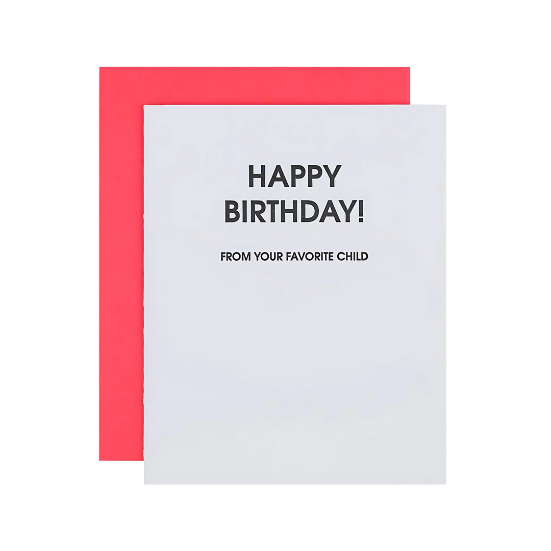 Happy Birthday From Your Favorite Child, Letterpress Card by Chez Gagne