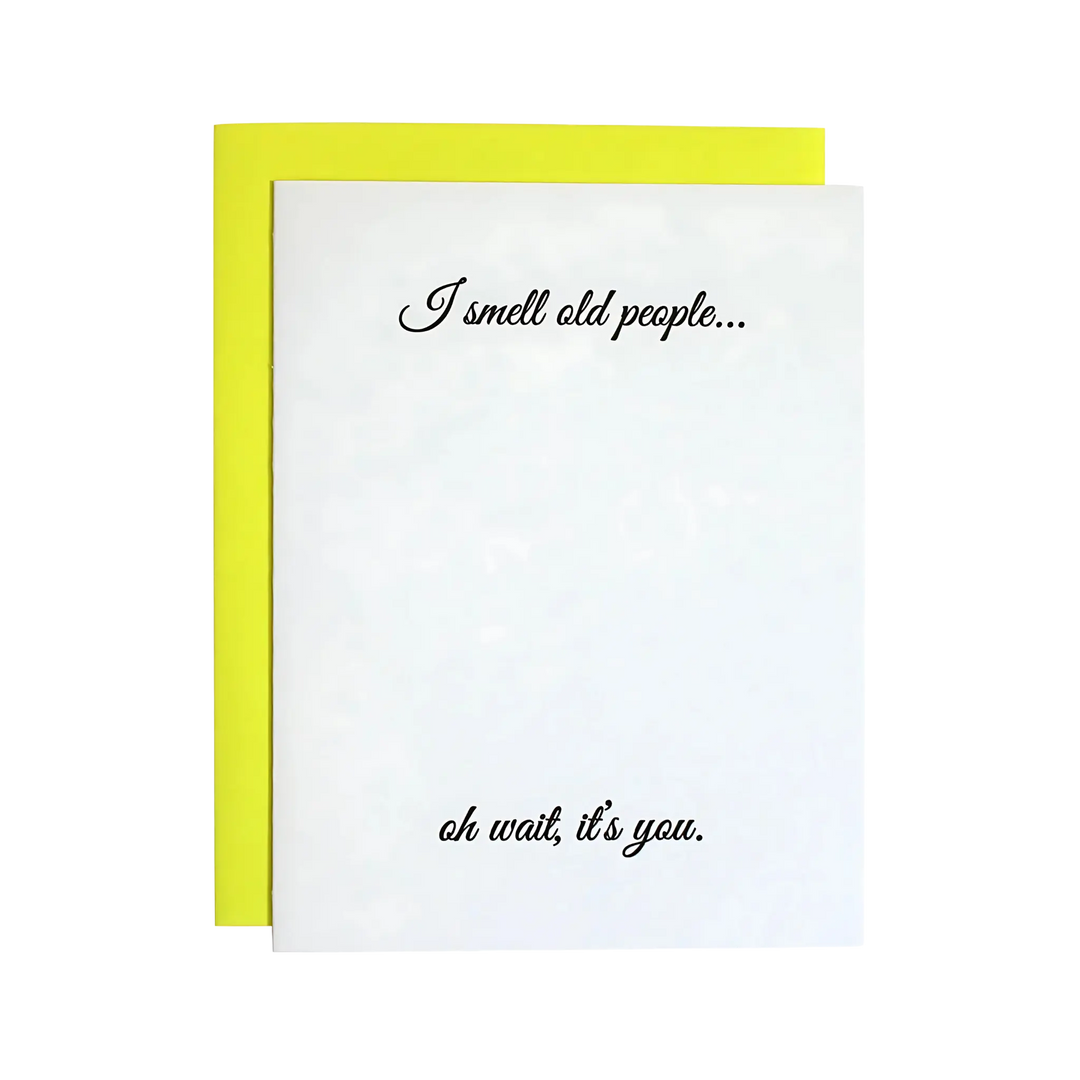 I Smell Old People, Letterpress Card by Chez Gagne