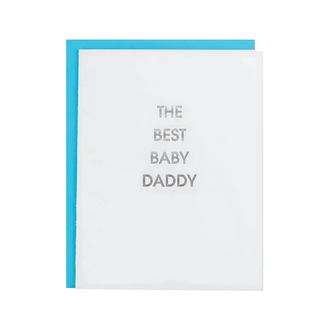 The Best Baby Daddy, Letterpress Card by Chez Gagne