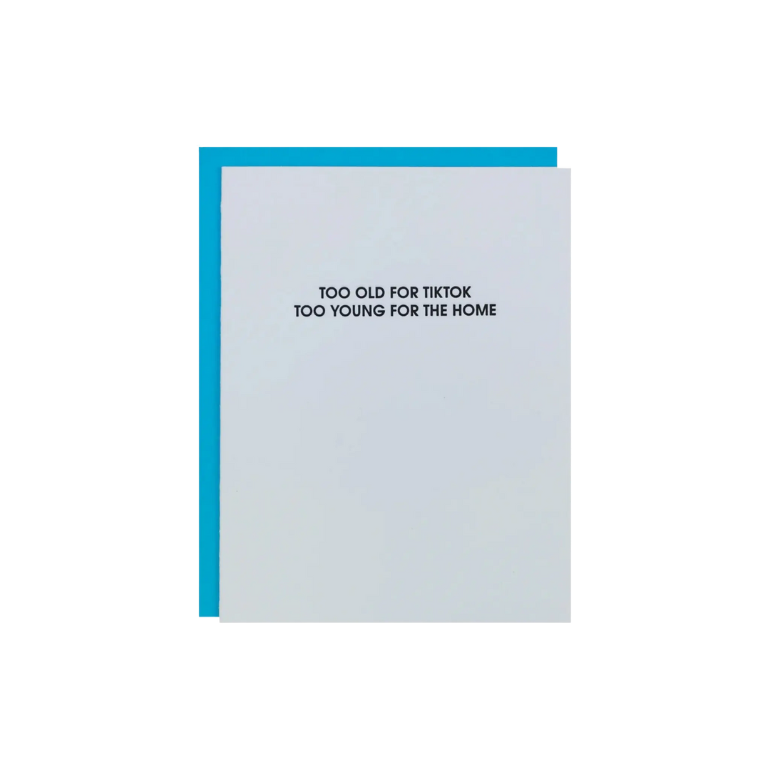 Too Old for TikTok - Letter Press Card by Chez Gagne, funny aging birthday greeting card at Mood by DMJ Lafayette Louisiana